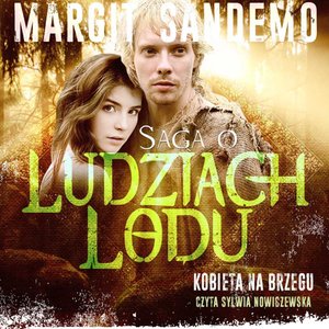 Saga o Ludziach Lodu. Kobieta na brzegu. Tom XXXIV – audiobook