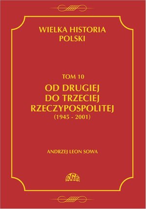 Wielka historia Polski Tom 10 Od drugiej do trzeciej Rzeczypospolitej (1945 - 2001) – ebook