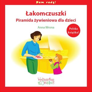 Łakomczuszki. Piramida żywieniowa dla dzieci – ebook