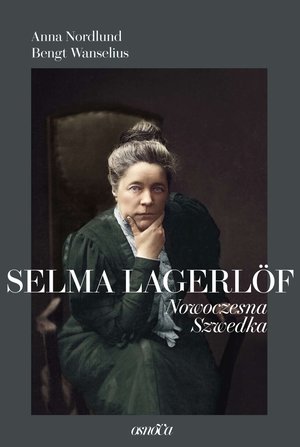 Selma Lagerlöf. Nowoczesna Szwedka – ebook