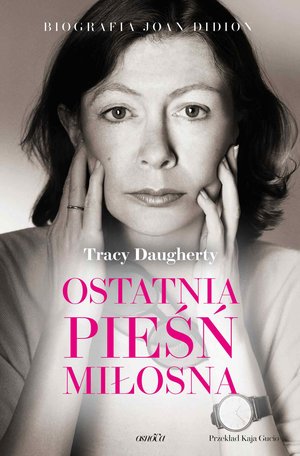 Ostatnia pieśń miłosna. Biografia Joan Didion – ebook