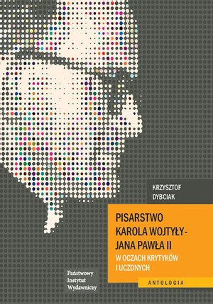 Pisarstwo Karola Wojtyły - Jana Pawła II w oczach krytyków i uczonych – ebook