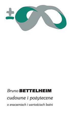 Cudowne i pożyteczne. O znaczeniach i wartościach baśni. Tom 1. Tom 2 – ebook