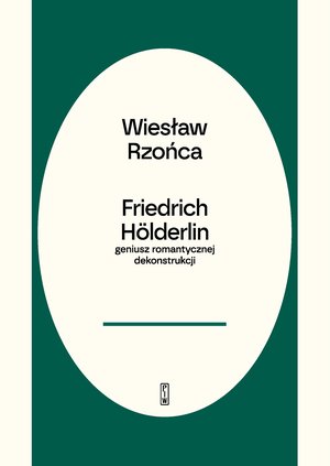Friedrich Hölderlin. Geniusz romantycznej dekonstrukcji – ebook