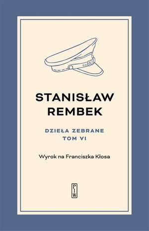 Dzieła zebrane. Tom 6. Wyrok na Franciszka Kłosa – ebook