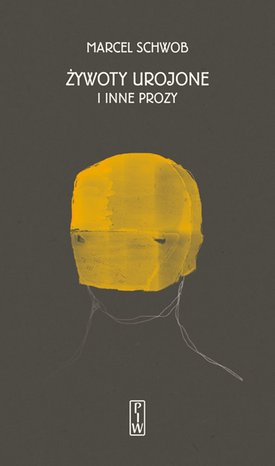 Żywoty urojone i inne prozy – ebook