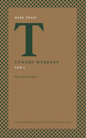Utwory wybrane. Tom 4. Epos rzeki Missisipi 2 – ebook