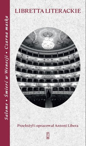 Libretta literackie. Salome, Śmierć w Wenecji, Czarna maska – ebook