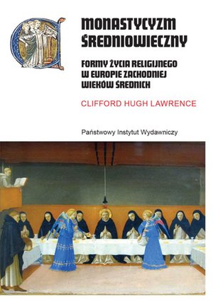 Monastycyzm średniowieczny. Formy życia religijnego w Europie Zachodniej wieków średnich – ebook