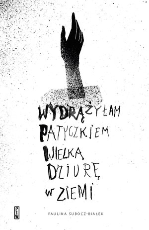 wydrążyłam patyczkiem wielką dziurę w ziemi – ebook