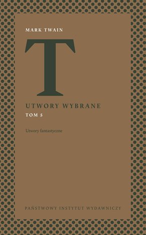 Utwory wybrane. Tom 5. Utwory fantastyczne – ebook