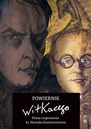 Powiernik Witkacego. Pisma rozproszone ks. Henryka Kazimierowicza – ebook