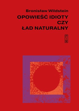 Opowieść idioty czy ład naturalny – ebook