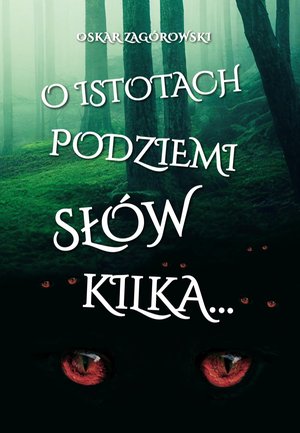 O istotach podziemi słów kilka – ebook