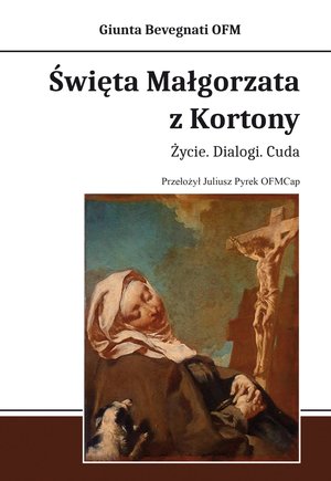 Religia: Święta Małgorzata z Kortony. Życie. Dialogi. Cuda – ebook