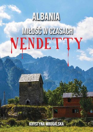 Albania - miłość w czasach vendetty – ebook