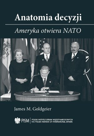 Anatomia Decyzji. Ameryka otwiera NATO – ebook