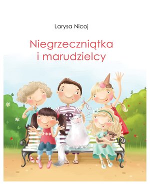 Niegrzeczniątka i marudzielcy – ebook