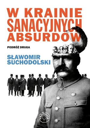 W krainie sanacyjnych absurdów. Podróż druga – ebook