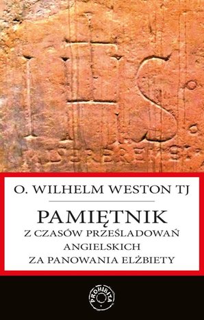 Pamiętnik z czasów prześladowań angielskich za panowania Elżbiety – ebook