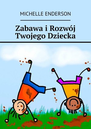 Zabawa i Rozwój Twojego Dziecka – ebook