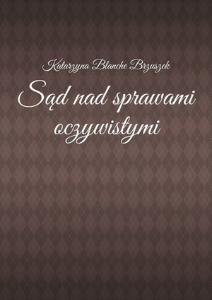 Sąd nad sprawami oczywistymi – ebook