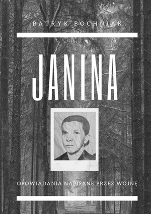 Janina — opowiadania napisane przez wojnę – ebook