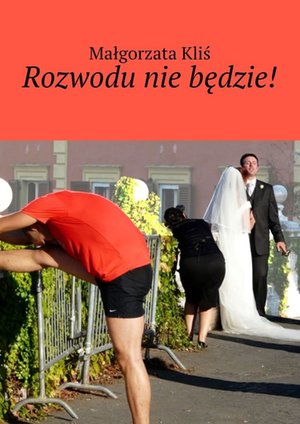 Rozwodu nie będzie! – ebook