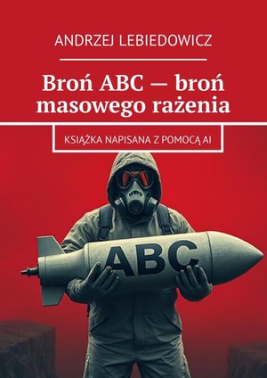 Broń ABC - broń masowego rażenia – ebook