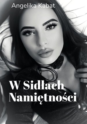 W Sidłach Namiętności – ebook