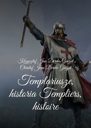 Templariusze historia-Templiers histoire – ebook