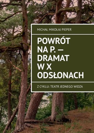 Powrót na P. — Dramat w X odsłonach – ebook