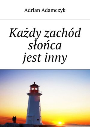 Każdy zachód słońca jest inny – ebook