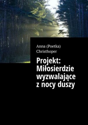 Projekt: Miłosierdzie wyzwalające z nocy duszy – ebook