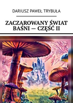 Zaczarowany świat baśni - część II – ebook