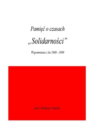 Pamięć o czasach "Solidarności" – ebook