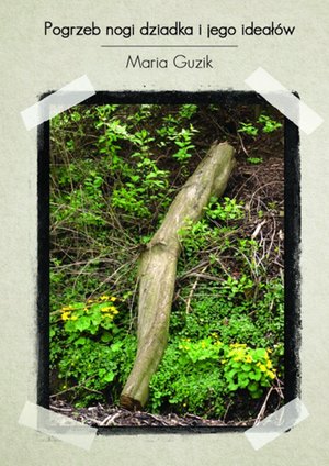 Pogrzeb nogi dziadka i jego ideałów – ebook