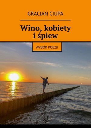 Wino, kobiety i śpiew – ebook