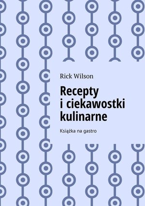 Recepty i ciekawostki kulinarne – ebook