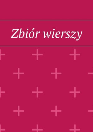 Zbiór wierszy – ebook