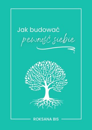 Jak budować pewność siebie – ebook