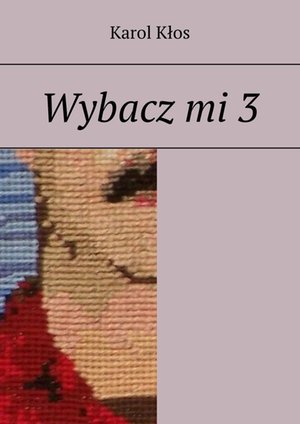 Wybacz mi. Część 3 – ebook