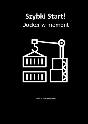 Programowanie: Szybki Start! Docker w moment – ebook