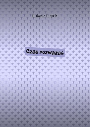 Czas rozważań – ebook