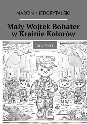 Mały Wojtek Bohater w Krainie Kolorów – ebook