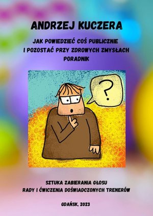 Jak powiedzieć coś publicznie i pozostać przy zdrowych zmysłach? – ebook