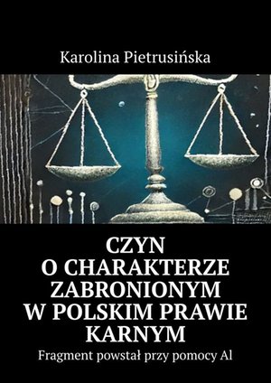 Czyn o charakterze zabronionym w Polskim Prawie karnym – ebook