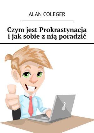 Czym jest Prokrastynacja i jak sobie z nią poradzić – ebook
