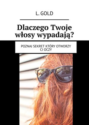 Dlaczego Twoje włosy wypadają? – ebook