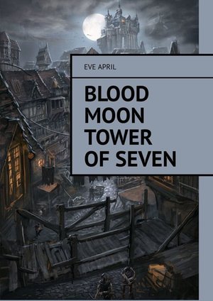 Blood Moon Tower Of Seven – ebook